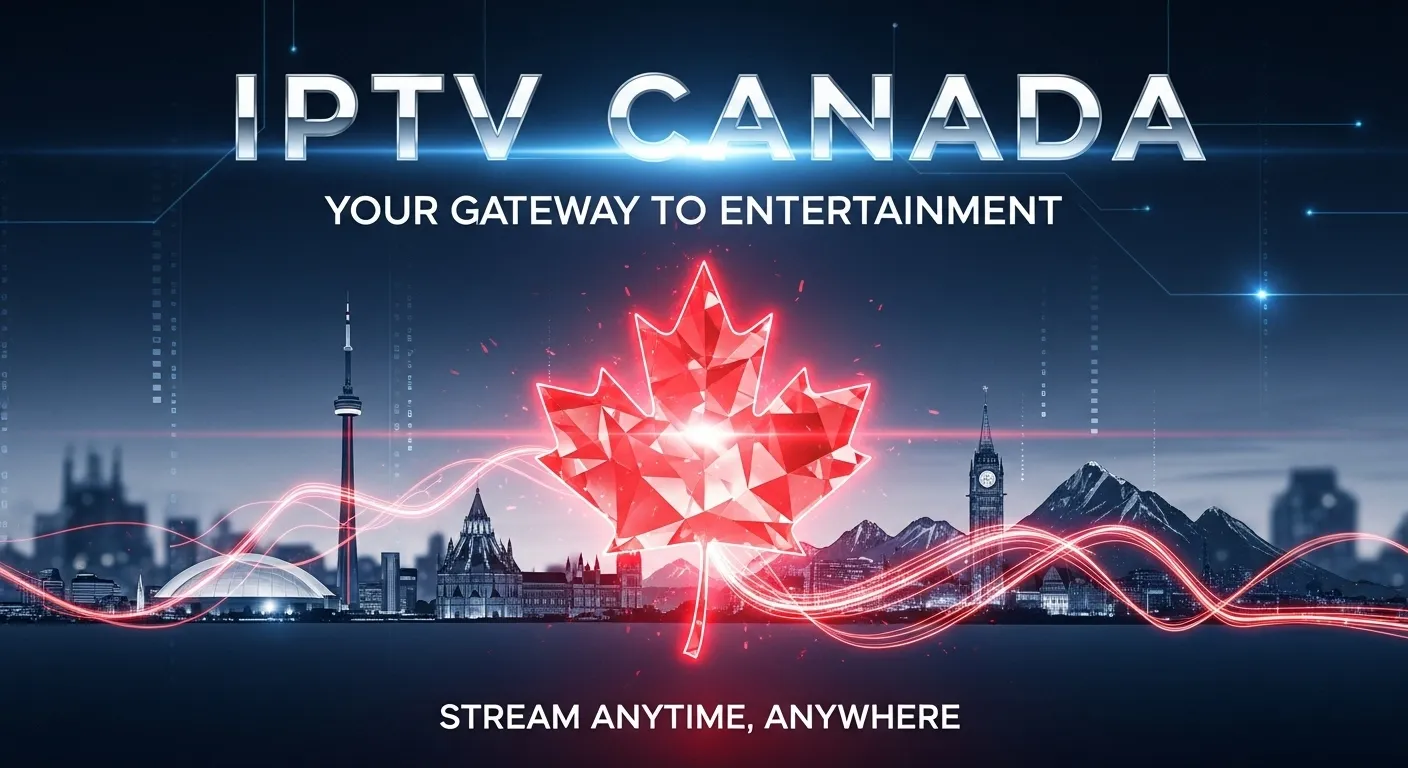 Best IPTV Canada – Best IPTV Service & Subscription