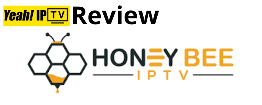 Honeybee IPTV - Yeah IPTV Review