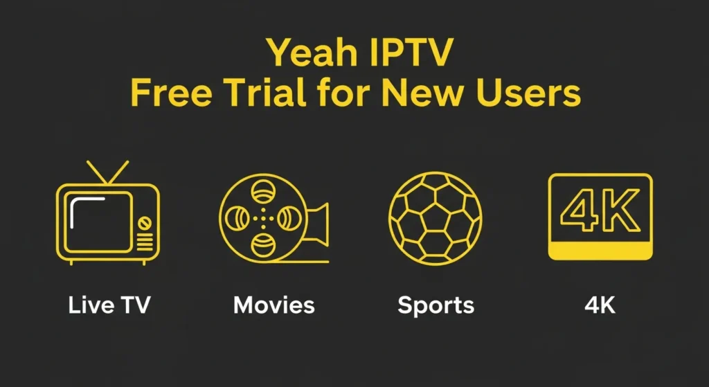 Yeah IPTV Free Trial – Test UHD Channels Before You Buy 2 What You Can Expect During the Trial