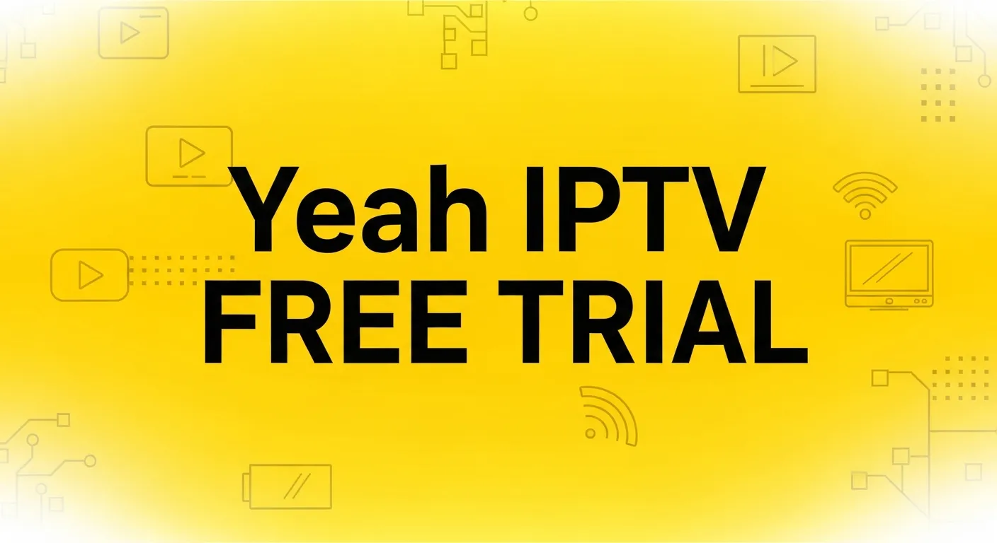 Yeah IPTV free trial