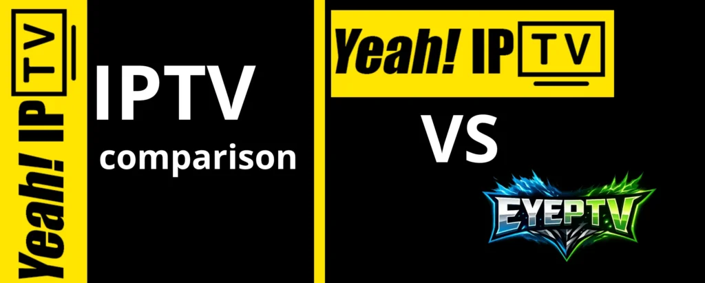 IPTV for Beginners: Eyeptv vs Yeah IPTV 3 Eyeptv vs Yeah IPTV